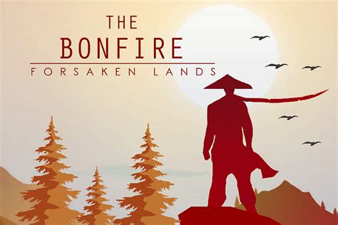 The Bonfire: Forsaken Lands .